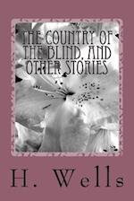 The Country of the Blind, and Other Stories