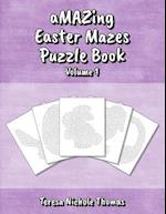 Amazing Easter Mazes Puzzle Book - Volume 1
