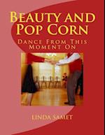 Beauty and Pop Corn