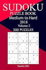 300 Medium to Hard Sudoku Puzzle Book 2018