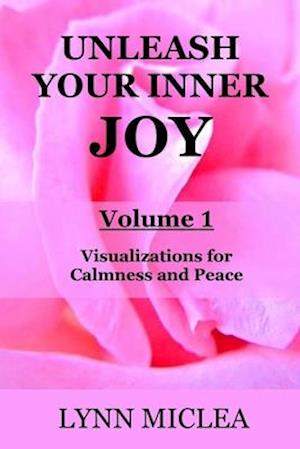 Unleash Your Inner Joy Volume 1