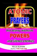 Atomic Prayers That Destroy Witchcraft Powers and Silence Enemies