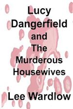 Lucy Dangerfield and the Murderous Housewives