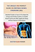 The Unique and Perfect Guide on Irritable Bowel Syndrome (Ibs)