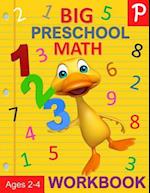 Big Preschool Math Workbook Ages 2-4: Number Tracing, Counting, Matching and Color by Number Activities 