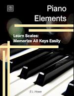 Piano Elements: Learn Scales: Memorize all Keys Easily 