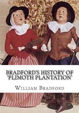 Bradford's History of 'Plimoth Plantation'