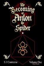 The Becoming of Anton the Spider - Volume One (Black Edition)