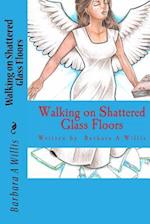 Walking on Shattered Glass Floors
