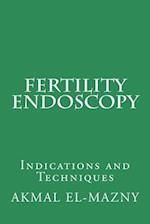 Fertility Endoscopy: Indications and Techniques 