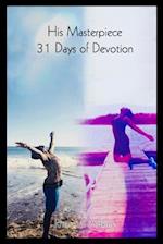 His Masterpiece 31 Days of Devotion