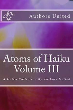 Atoms of Haiku Volume III