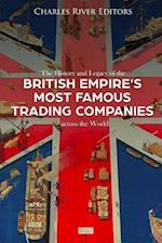 The History and Legacy of the British Empire's Most Famous Trading Companies Across the World