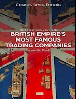 The History and Legacy of the British Empire's Most Famous Trading Companies Across the World