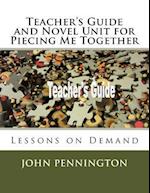 Teacher's Guide and Novel Unit for Piecing Me Together