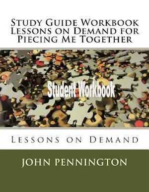 Study Guide Workbook Lessons on Demand for Piecing Me Together