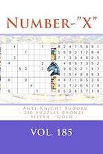 Number-X - Anti-Knight Sudoku - 250 Puzzles Bronze - Silver - Gold - Vol. 185