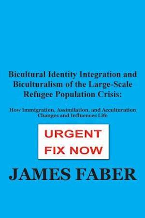 Bicultural Identity Integration and Biculturalism of the Large-Scale Refugee Population Crisis