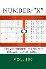 Number - X - Hermit Sudoku - 250 Puzzles Bronze - Silver - Gold - Vol. 186