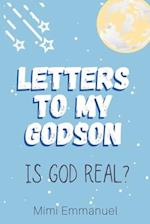 Letters to my Godson: Is God Real 
