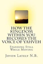 How the Kingdom Within You Becomes the Voice of Yahveh