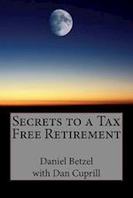 Secrets to a Tax Free Retirement