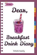 Dear, Breakfast Drink Diary
