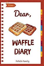 Dear, Waffle Diary
