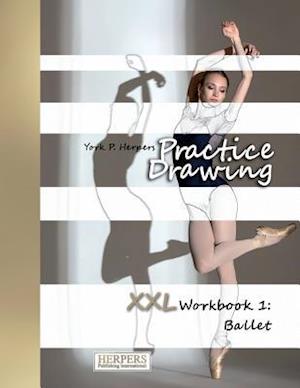 Practice Drawing - XXL Workbook 1