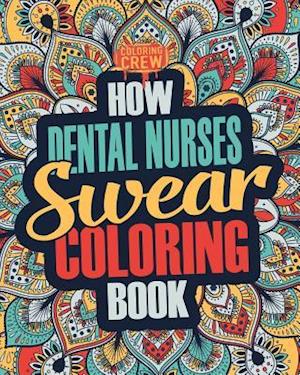 How Dental Nurses Swear Coloring Book