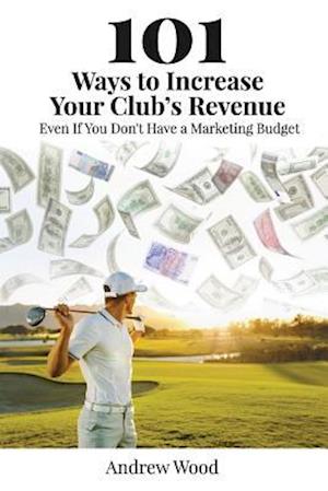 101 Ways to Increase Your Club's Revenue