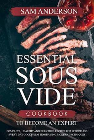 Essential Sous Vide Cookbook to Become an Expert