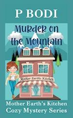 Murder On The Mountain: Mother Earths Cozy Mystery Series 