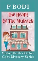 The Heart Of The Murder: Mother Earths Kitchen Cozy Mystery Series 