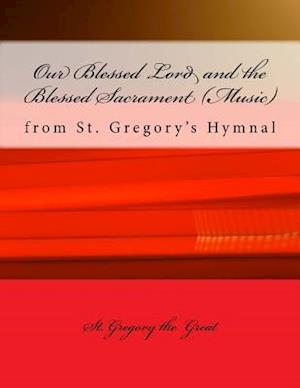 Our Blessed Lord and the Blessed Sacrament (Music)