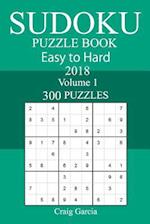 300 Easy to Hard Sudoku Puzzle Book 2018