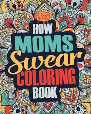 How Moms Swear Coloring Book