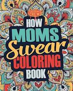 How Moms Swear Coloring Book