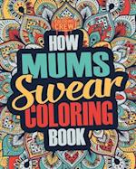 How Mums Swear Coloring Book