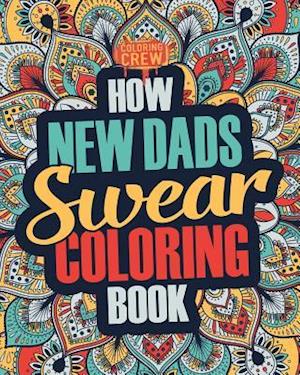 How New Dads Swear Coloring Book