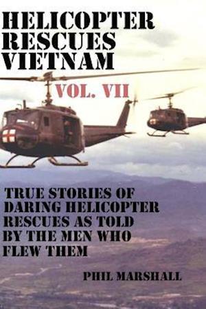 Helicopter Rescues Vietnam Volume VII