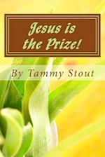 Jesus Is the Prize!