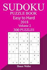 300 Easy to Hard Sudoku Puzzle Book 2018