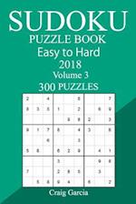 300 Easy to Hard Sudoku Puzzle Book 2018