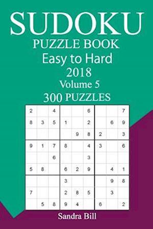 300 Easy to Hard Sudoku Puzzle Book 2018