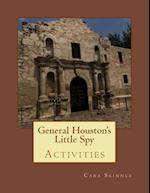 General Houston's Little Spy Activities