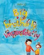 Big Brotherly, Imperfectly