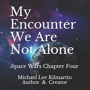 My Encounter We Are Not Alone: Space War With The Langs Chapter Four