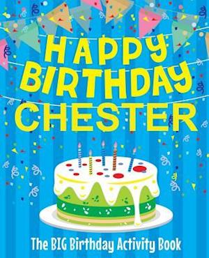 Happy Birthday Chester - The Big Birthday Activity Book