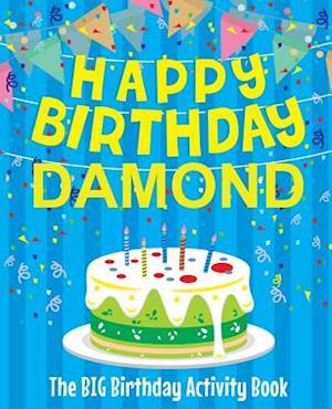 Happy Birthday Damond - The Big Birthday Activity Book